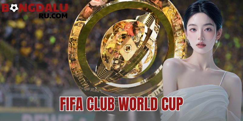 FIFA Club World Cup: Nơi Quy Tụ Các Nhà Vô Địch Châu Lục